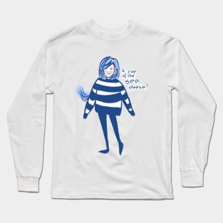 a cup of the sea please Long Sleeve T-Shirt